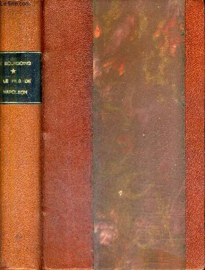 LE FILS DE NAPOLEON - ROI DE ROME - PRINCE DE PARME - DUC DE REICHSTADT 20 MARS 1811 22 JUILLET 1832 / COLLECTION BIBLIOTHEQUE HISTORIQUE.