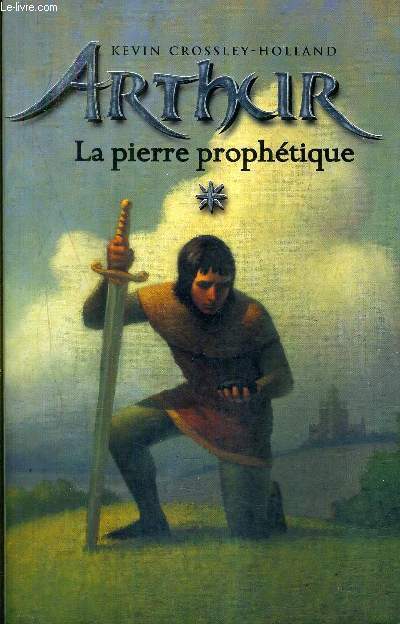 ARTHUR - TOME 1 : LA PIERRE PROPHETIQUE.