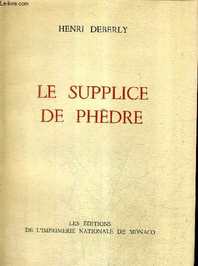 LE SUPPLICE DE PHEDRE / COLLECTION DES PRIX GONCOURT.