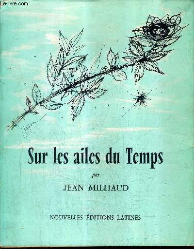 SUR LES AILES DU TEMPS - SOUVENIRS RECITS CROISADES ET CONFIDENCES.