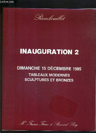 CATALOGUE DE VENTES AUX ENCHERES - INAUGURATION 2 - TABLEAUX MODERNES SCULPTURES ET BRONZES - 15 DECEMBRE 1985 - HOTEL DES VENTES DE RAMBOUILLET .