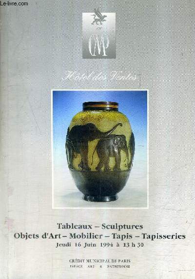 CATALOGUE DE VENTES AUX ENCHERES - TABLEAUX SCULPTURES OBJETS D'ART MOBILIER TAPIS TAPISSERIES - 16 JUIN 1994 - CREDIT MUNICIPAL DE PARIS ESPACE ART & PATRIMOINE.