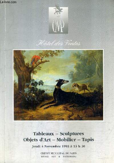 CATALOGUE DE VENTES AUX ENCHERES - TABLEAUX SCULPTURES OBJETS D'ART MOBILIER TAPIS - 4 NOVEMBRE 1993 - CREDIT MUNICIPAL DE PARIS ESPACE ART & PATRIMOINE.