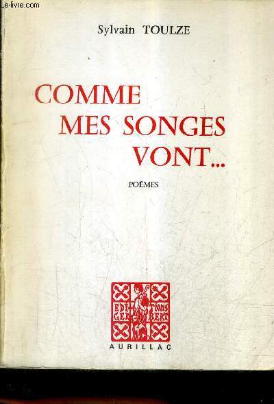 COMME MES SONGES VONT ... POEMES + ENVOI DE L'AUTEUR.