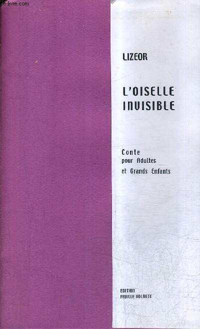 L'OISELLE INVISIBLE - CONTE POUR ADULTES ET GRANDS ENFANTS + ENVOI DE L'AUTEUR.