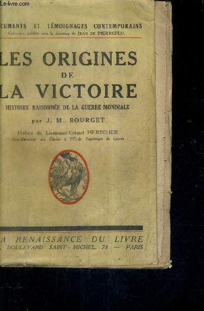 LES ORIGINES DE LA VICTOIRE HISTOIRE RAISONNEE DE LA GUERRE MONDIALE / COLLECTION DOCUMENTS ET TEMOIGNAGES CONTEMPORAINS + ENVOI DE L'AUTEUR.