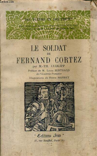 LE SOLDAT DE FERNAND CORTEZ / COLLECTION DES FLEURS ET DES FRUITS.