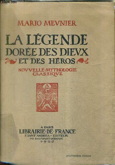 LA LEGENDE DOREE DES DIEUX ET DES HEROS - NOUVELLE MYTHOLOGIE CLASSIQUE.