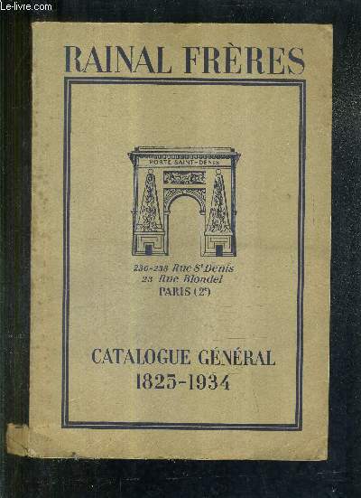 RAINAL FRERES - CATALOGUE GENERAL 1825-1934.