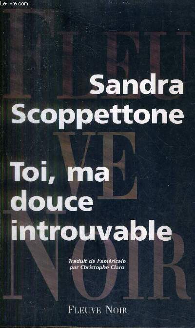 TOI MA DOUCE INTROUVABLE.