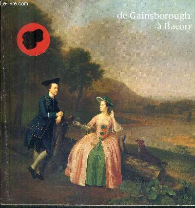 LA PEINTURE BRITANNIQUE DE GAINSBOROUGH A BACON - GALERIE DES BEAUX ARTS BORDEAUX 9 MAI - 1ER SEPTEMBRE 1977 - INAUGUREE PAR SON ALTESSE ROYALE LE PRINCE DE GALLES LE 9 MAI 1977.