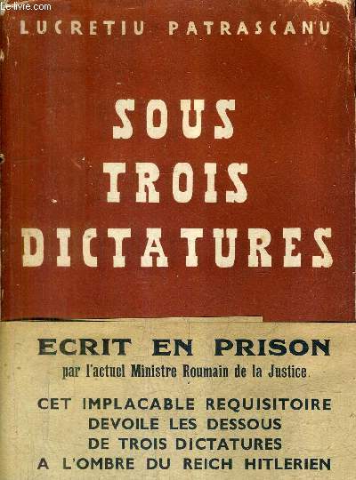 SOUS TROIS DICTATURES / COLLECTION DOCUMENTS POLITIQUES INTERNATIONAUX LE POUR ET LE CONTRE.