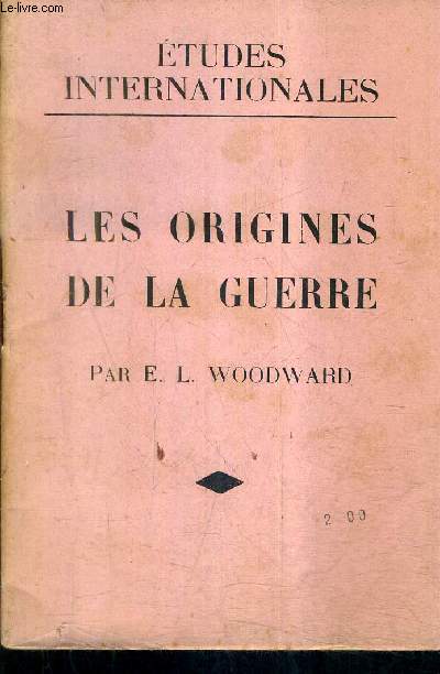 LES ORIGINES DE LA GUERRE - ETUDES INTERNATIONALE - COLLECTION OXFORD.
