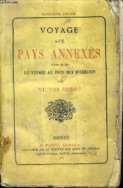 VOYAGE AUX PAYS ANNEXES SUITE ET FIN DU VOYAGE AU PAYS DES MILLIARDS / 4E EDITION.