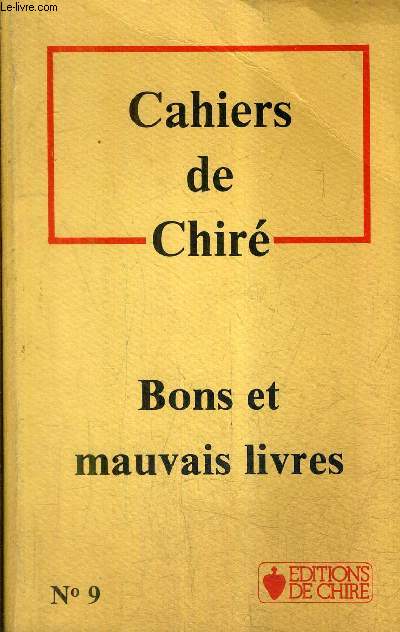 CAHIERS DE CHIRE N9 - BONS ET MAUVAIS LIVRES.