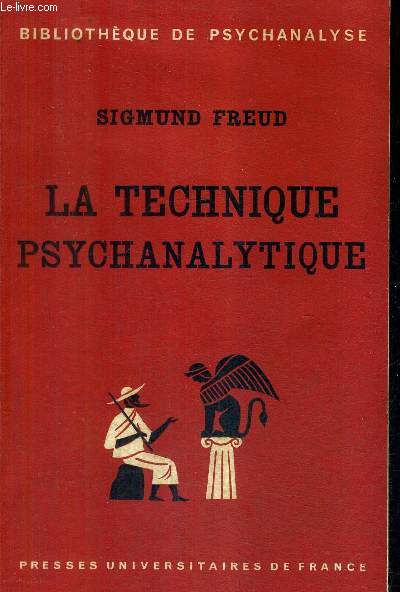 LA TECHNIQUE PSYCHANALYTIQUE - COLLECTION BIBLIOTHEQUE DE PSYCHANALYSE / 2E EDITION.