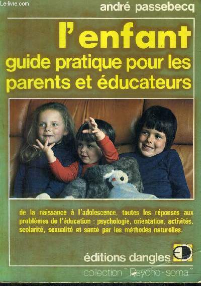 L'ENFANT GUIDE PRATIQUE POUR LES PARENTS ET EDUCATEURS / COLLECTION PSYCHO SOMA