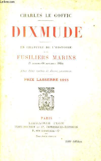DIXMUDE - UN CHAPITRE DE L'HISTOIRE DES FUSILIERS MARINS (7 OCTOBRE - 10 NOVEMBRE 1914) .