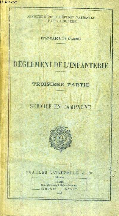 ETAT MAJOR DE L'ARMEE - REGLEMENT DE L'INFANTERIE - TROISIEME PARTIE - SERVICE EN CAMPAGNE.