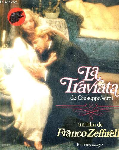 LA TRAVIATA DE GIUSEPPE VERDI DANS LE FILM DE FRANCO ZEFFIRELLI.