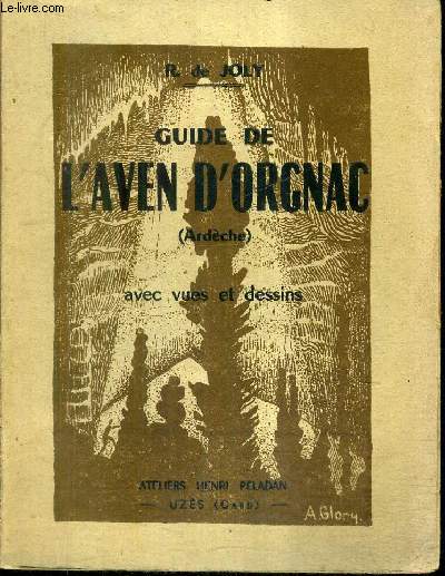 GUIDE DE L'AVEN D'ORGNAC (ARDECHE) AVEC VUES ET DESSINS.