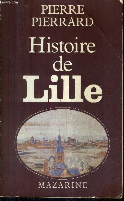 HISTOIRE DE LILLE + ENVOI DE L'AUTEUR.