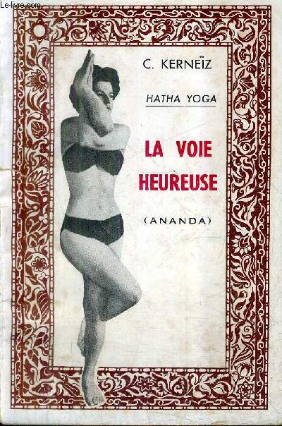 HATHA YOGA - LA VOIE HEUREUSE (ANANDA).