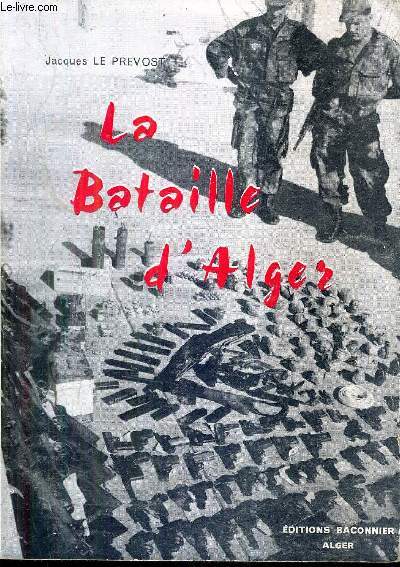 LA BATAILLE D'ALGER - JANVIER FEVRIER 1957