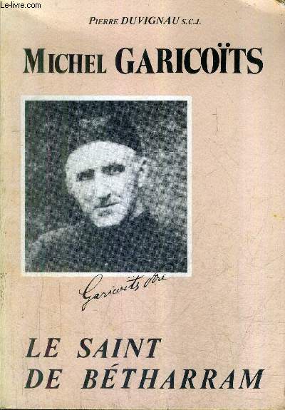 LE SAINT QUI MOURUT A L'AUBE - SAINT MICHEL GARICOITS.