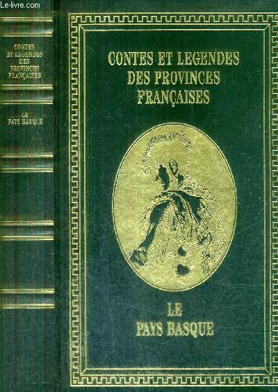 LE PAYS BASQUE / COLLECTION CONTES ET LEGENDES DES PROVINCES FRANCAISES.