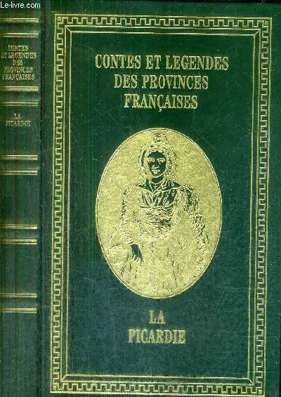 LA PICARDIE / COLLECTION CONTES ET LEGENDES DES PROVINCES FRANCAISES.