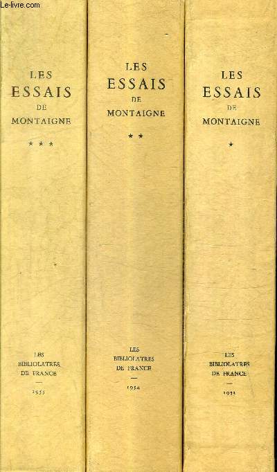 LES ESSAIS DE MICHEL SEIGNEUR DE MONTAIGNE / EN 3 TOMES / TOMES 1 + 2 + 3 .
