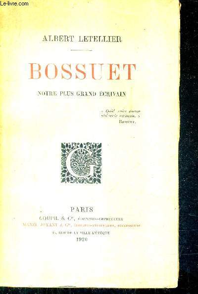 BOSSUET NOTRE PLUS GRAND ECRIVAIN.