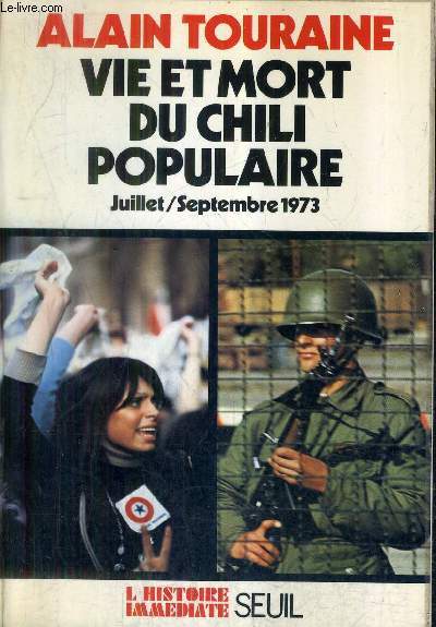VIE ET MORT DE CHILI POPULAIRE - JOURNAL SOCIOLOGIQUE / JUILLET- SEPTEMBRE 1973 / COLLECTION L'HISTOIRE IMMEDIATE.