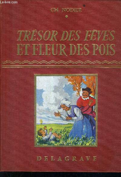 TRESOR DES FEVES ET FLEUR DES POIS - TRILBY OU LE LUTIN D'ARGAIL - HISTOIRE DU CHIEN DE BRISQUET.
