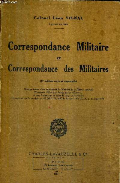 CORRESPONDANCE MILITAIRE ET CORRESPONDANCE DES MILITAIRES - 11E EDITION REVUE ET AUGMENTEE.