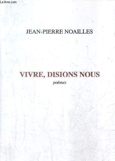 VIVRE DISIONS NOUS - POEMES.