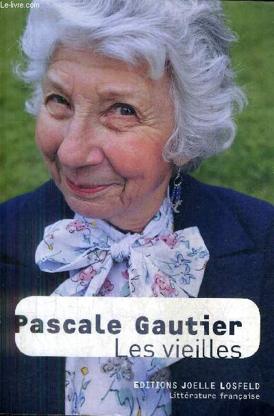 LES VIEILLES - ROMAN - COLLECTION LITTERATURE FRANCAISE.