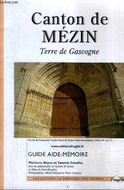 CANTON DE MEZIN TERRE DE GASCOGNE - GUIDE AIDE MEMOIRE / COLLECTION LA MEMOIRE DES PIERRES.