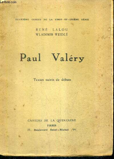 PAUL VALERY TEXTES SUIVIS DE DEBATS - CAHIERS DE LA QUINZAINE 2E CAHIER DE LA 21E SERIE.