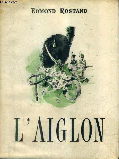 L'AIGLON DRAME EN 6 ACTES EN VERS - EDITION COMPLETE - COLLECTION PASTELS.