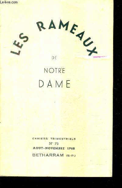 LES RAMEAUX DE NOTRE DAME - CAHIERS TRIMESTRIELS N75 AOUT NOVEMBRE 1968 - mes expriences d'ducateur jouer le jeu jusqu'au bout - le violon de Monsieur Stphane - raymond ritter inaugure le monument lon brard  pau - mirage de l'inde sacre etc.