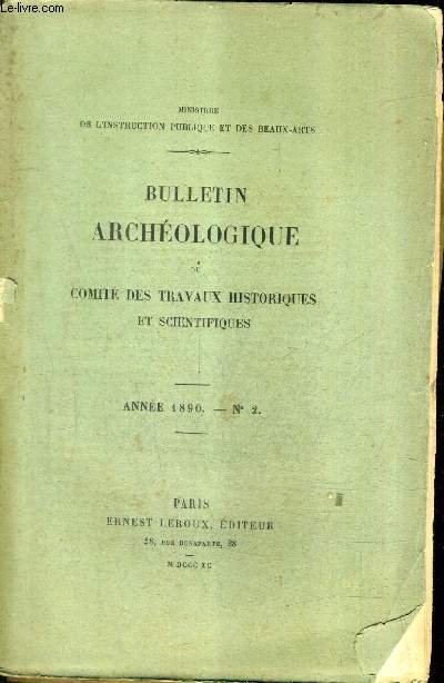 BULLETIN ARCHEOLOGIQUE DU COMITE DES TRAVAUX HISTORIQUES ET SCIENTIFIQUES N2 ANNEE 1890 - la ncropole de bulla rgia - chronique d'pigraphie africaine - marbres antiques dcouverts  ben naria ETC.