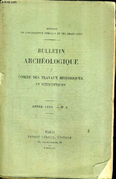 BULLETIN ARCHEOLOGIQUE DU COMITE DES TRAVAUX HISTORIQUES ET SCIENTIFIQUES N2 ANNEE 1890 - la ncropole de bulla rgia - chronique d'pigraphie africaine - marbres antiques dcouverts  ben naria ETC.