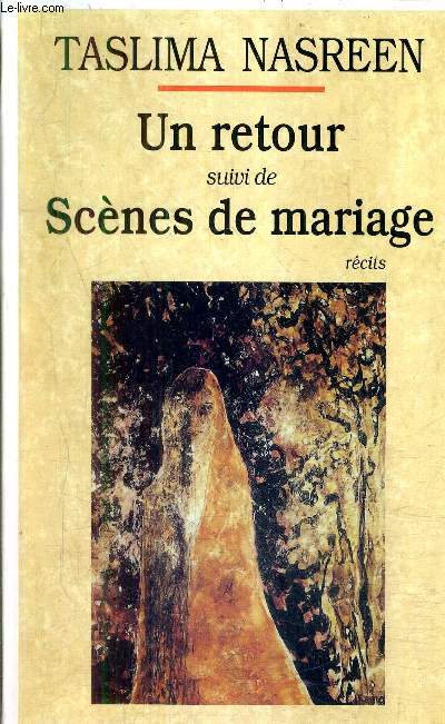 UN RETOUR SUIVI DE SCENES DE MARIAGE - RECITS.