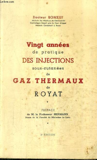 VINGT ANNEES DE PRATIQUE DES INJECTIONS SOUS CUTANEES DE GAZ THERMAUX DE ROYAT / 2E EDITION.