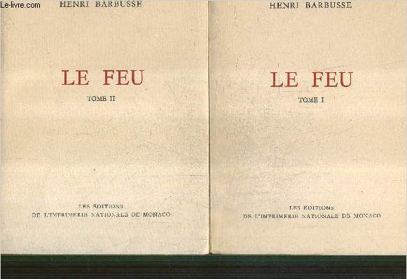 LE FEU JOURNAL D'UNE ESCOUADE / EN DEUX TOMES / TOMES 1 + 2 / COLLECTION DES PRIX GONCOURT.