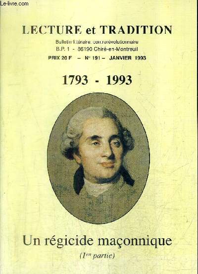 LECTURE ET TRADITION N191 JANVIER 1993 - UN REGICIDE MACONNIQUE 1ERE PARTIE 1793-1993 .
