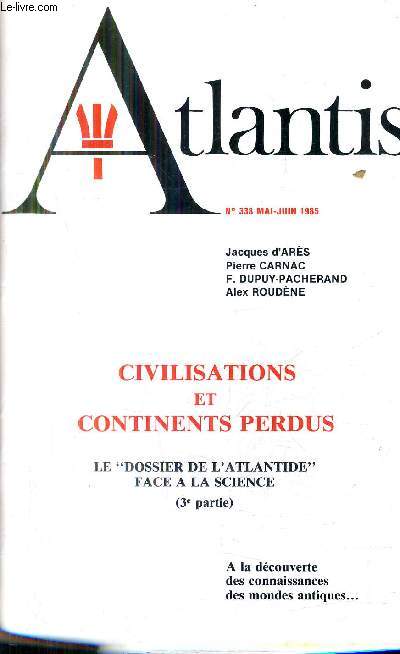 ATLANTIS N338 MAI JUIN 1985 - CIVILISATIONS ET CONTINENTS PERDUS LE DOSSIER DE L'ATLANTIDE FACE A LA SCIENCE 3E PARTIE.