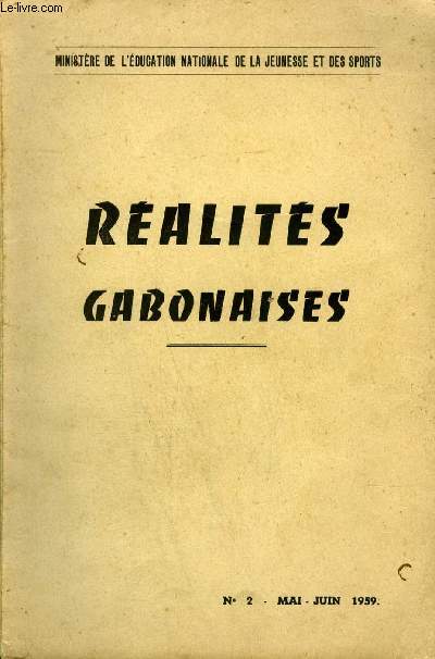 REALITES GABONAISES N2 MAI JUIN 1959 - l'okoume ce roi sylvestre - l'lphant hippopotame et la tortue - dcouverte d'un chantier forestier - libreville et sa rgion - qui est saint exupry - l'aviation commerciale a l'aube d'une re nouvelle etc .